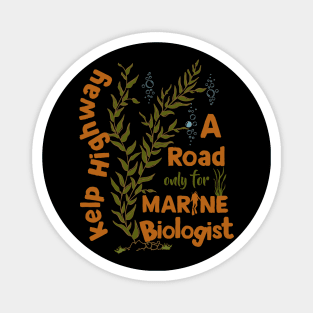 A Road Only For Marine Biologist Magnet
